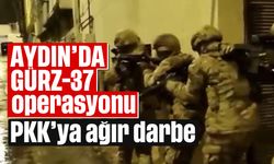 PKK’ya ağır darbe: Aydın’da GÜRZ-37 operasyonu