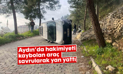 Aydın'da hakimiyeti kaybolan araç savrularak yan yattı