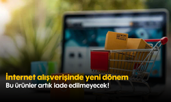 İnternet alışverişinde yeni dönem: Bu ürünler artık iade edilmeyecek!