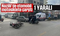 Nazilli’de otomobil motosiklete çarptı; 1 yaralı