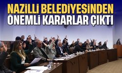 Nazilli Belediyesi'nden önemli kararlar çıktı