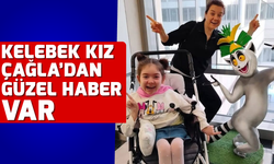 Kelebek Kız Çağla'dan güzel haber var