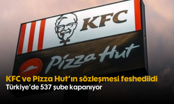 KFC ve Pizza Hut’ın sözleşmesi feshedildi: Türkiye'de 537 şube kapanıyor