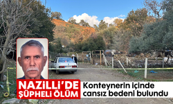 Nazilli’de şüpheli ölüm: Konteynerin içinde cansız bedeni bulundu