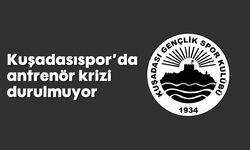 Kuşadasıspor'da antrenör krizi durulmuyor