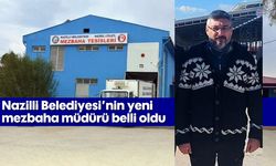 Nazilli Belediyesi'nin yeni mezbaha müdürü belli oldu