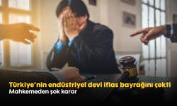 Türkiye'nin endüstriyel devi iflas bayrağını çekti! Mahkemeden şok karar