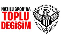 Nazillispor’da toplu değişim