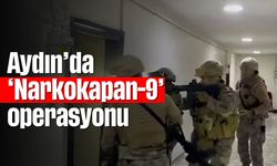 Aydın’da ‘Narkokapan-9’ operasyonu