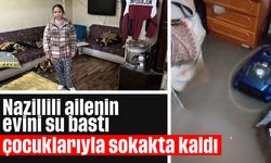 Nazillili ailenin evini su bastı, çocuklarıyla sokakta kaldı