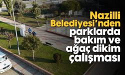 Nazilli Belediyesi’nden parklarda bakım ve ağaç dikim çalışması