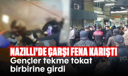 Nazilli’de çarşı fena karıştı: Gençler tekme tokat birbirine girdi