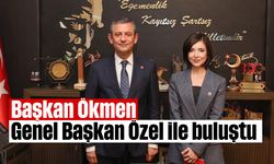 Başkan Ökmen, Genel Başkan Özel ile buluştu