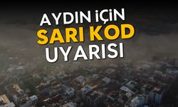 Aydın için 'sarı kod' uyarısı