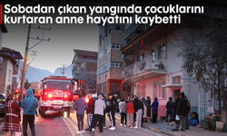 Sobadan çıkan yangında çocuklarını kurtaran anne hayatını kaybetti