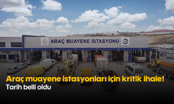 Araç muayene istasyonları için kritik ihale! Tarih belli oldu