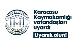 Karacasu Kaymakamlığı vatandaşları uyardı: Uyanık olun!