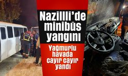 Nazilli'de minibüs yangını: Yağmurlu havada cayır cayır yandı