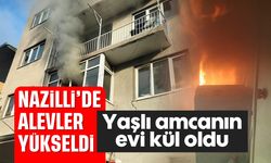 Nazilli'de alevler yükseldi: Yaşlı amcanın evi kül oldu