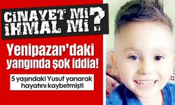 Yenipazar’daki yangında şok iddia! 5 yaşındaki Yusuf yanarak hayatını kaybetmişti