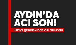 Aydın’da acı son: Gittiği genelevinde ölü bulundu