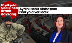 Büyükşehir Meclisi’nden örnek davranış: Aydınlı şehit binbaşının ismi yola verilecek