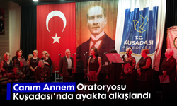 'Canım Annem' Oratoryosu Kuşadası'nda ayakta alkışlandı