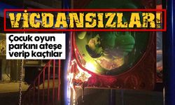 Vicdansızlar: Çocuk oyun parkını ateşe verip kaçtılar