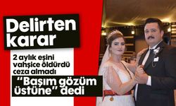 Delirten karar! 2 aylık vahşice eşini öldürdü, ceza almadı