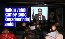 Halkın vekili Kamer Genç Kuşadası'nda anıldı