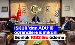 İŞKUR’dan ADÜ’lü öğrencilere iş imkanı: Günlük 1083 lira ödeme