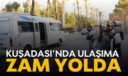 Kuşadası'nda ulaşıma zam yolda