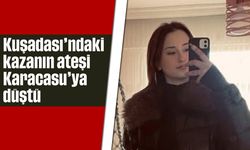 Kuşadası'ndaki kazanın ateşi Karacasu'ya düştü