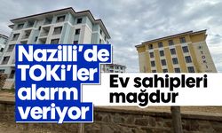 Nazilli’de TOKİ’ler alarm veriyor: Ev sahipleri mağdur