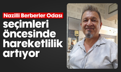 Nazilli Berberler Odası seçimleri öncesinde hareketlilik artıyor