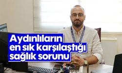 Aydınlıların en sık karşılaştığı sağlık sorunu