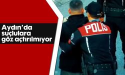 Aydın’da suçlulara göz açtırılmıyor