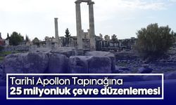 Tarihi Apollon Tapınağına 25 milyonluk çevre düzenlemesi