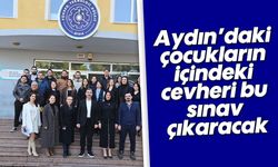 Aydın’daki çocukların içindeki cevheri bu sınav çıkaracak