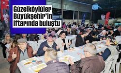 Güzelköylüler Büyükşehir'in iftarında buluştu