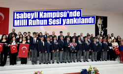 İsabeyli Kampüsü’nde “Milli Ruhun Sesi” yankılandı