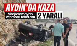 Aydın'da kaza: Virajı alamayan otomobil takla attı, 2 yaralı