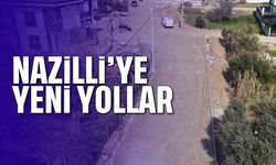 Nazilli'ye yeni yollar