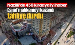 Nazilli'de 450 kiracıya iyi haber: Esnaf mahkemeyi kazandı, tahliye durdu