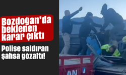 Bozdoğan’da beklenen karar çıktı: Polise saldıran şahsa gözaltı!