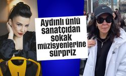 Aydınlı ünlü sanatçıdan sokak müzisyenlerine sürpriz