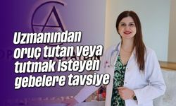 Uzmanından oruç tutan veya tutmak isteyen gebelere tavsiye