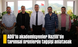 ADÜ’lü akademisyenler, Nazilli’de tarımsal ürünlerde tağşişi anlatacak