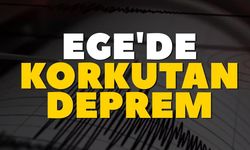Ege'de korkutan deprem