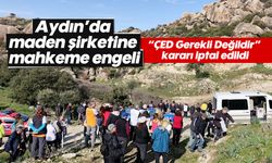 Aydın’da maden şirketine mahkeme engeli